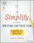 Simplify Your Writing Instruction : A Framework for a Student-Centered Writing Block