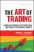 The ART of Trading : A 7-Step Approach for Traders and Investors in the Financial Markets