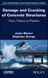 Damage and Cracking of Concrete Structures : From Theory to Practice