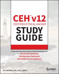 CEH V12 Certified Ethical Hacker Study Guide with 750 Practice Test Questions