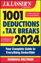 J. K. Lasser's 1001 Deductions and Tax Breaks 2024 : Your Complete Guide to Everything Deductible