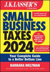 J. K. Lasser's Small Business Taxes 2024 : Your Complete Guide to a Better Bottom Line