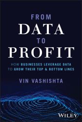 From Data to Profit : How Businesses Leverage Data to Grow Their Top and Bottom Lines