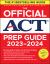 The Official ACT Prep Guide 2023-2024 : Book + 8 Practice Tests + 400 Digital Flashcards + Online Course