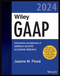 Wiley GAAP 2024 : Interpretation and Application of Generally Accepted Accounting Principles