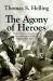 The Agony of Heroes : Medical Care for America's Besieged Legions from Bataan to Khe Sanh