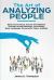 The Art of Analyzing People : Read and Analyze Anyone Immediately Through Human Behavior, Psychology, Body Language, Personality Types, Analysis