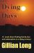 Dying Days : A Novel about Finding Family, Love and Redemption in a Dying Country