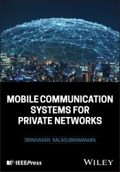 Mobile Communication Systems for Private Networks