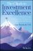 The Climb to Investment Excellence : A Practitioner's Guide to Building Exceptional Portfolios and Teams