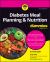 Diabetes Meal Planning and Nutrition for Dummies