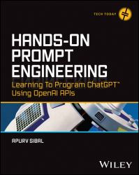 Hands-On Prompt Engineering : Learning to Program ChatGPT Using OpenAI APIs