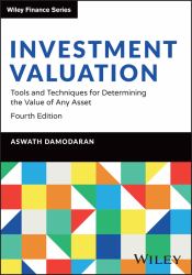 Investment Valuation : Tools and Techniques for Determining the Value of Any Asset