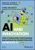 AI and Innovation : How to Transform Your Business and Outpace the Competition with Generative AI