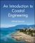 An Introduction to Coastal Engineering