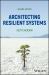 Architecting Resilient Systems