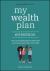 Clever Girl Finance My Wealth Plan Workbook : Your Personalized Plan to Ditch Debt, Save Money and Build Real Wealth