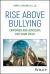 Rise above Bullying : Empower and Advocate for Your Child