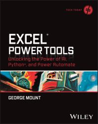 Excel Power Tools : Unlocking the Power of AI, Python, and Power Automate