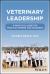 Veterinary Leadership : A Practical Guide for Practice Owners and Managers