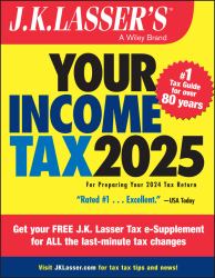 J. K. Lasser's Your Income Tax 2025 : For Preparing Your 2024 Tax Return