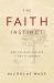 The Faith Instinct : How Religion Evolved and Why It Endures