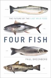 Four Fish : The Future of the Last Wild Food