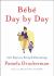 Bébé Day by Day : 100 Keys to French Parenting