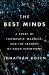 The Best Minds : A Story of Friendship, Madness, and the Tragedy of Good Intentions