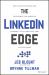 The LinkedIn Edge : New Sales Strategies for Unleashing the Power of LinkedIn + AI to Cold Call Less and Sell More