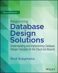 Beginning Database Design Solutions : Understanding and Implementing Database Design Concepts for the Cloud and Beyond