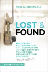 Lost and Found : Unlocking Collaboration and Compassion to Help Our Most Vulnerable, Misunderstood Students (and All the Rest)