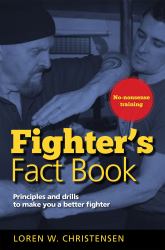 Fighter's Fact Book 1 : Principles and Drills to Make You a Better Fighter