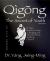 Qigong Secret of Youth 3rd. Ed : Da Mo's Muscle/Tendon Changing and Marrow/Brain Washing Classics