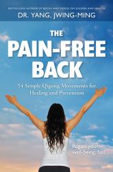 The Pain-Free Back : 54 Simple Qigong Movements for Healing and Prevention