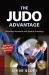 The Judo Advantage : Controlling Movement with Modern Kinesiology. for All Grappling Styles