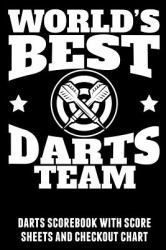 World's Best Darts Team : Darts Scorebook with Score Sheets and Checkout Chart