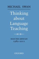 Thinking about Language Teaching : Selected Articles 1982-2011