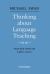 Thinking about Language Teaching : Selected Articles 1982-2011