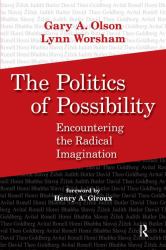 The Politics of Possibility : Encountering the Radical Imagination