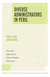 Diverse Administrators in Peril : The New Indentured Class in Higher Education