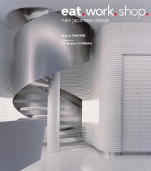 Eat. Work. Shop : New Japanese Design