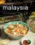 The Food of Malaysia : 62 Easy-To-follow and Delicious Recipes from the Crossroads of Asia