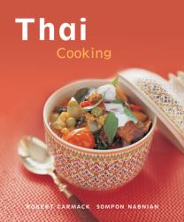 Thai Cooking : [Techniques, over 50 Recipes]