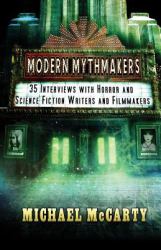 Modern Mythmakers : 35 Interviews with Horror & Science Fiction Writers and Filmmakers