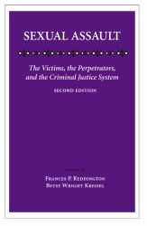 Sexual Assault : The Victims, the Perpetrators, and the Criminal Justice System