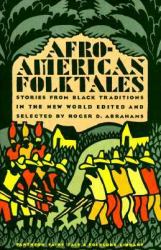 Afro-American Folktales : Stories from Black Traditions in the New World