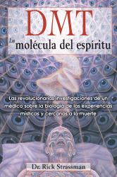 DMT : La molecula del espiritu