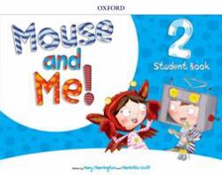 Mouse and Me! : Student Book 2