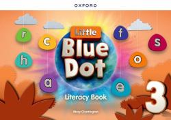 Little Blue Dot: Level 3: Literacy Book : Level 3 Literacy Book